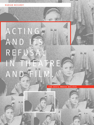 cover image of Acting and its Refusal in Theatre and Film